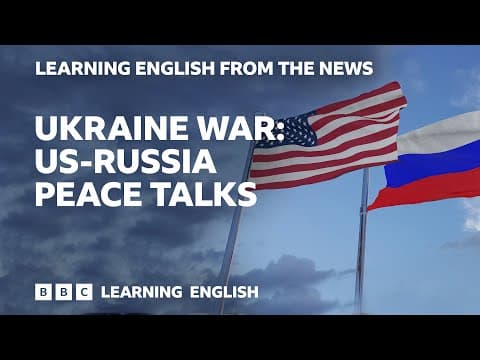 Ukraine war: US-Russia peace talks: BBC Learning English from the News thumbnail