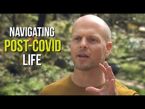 How to Navigate Post-COVID Life: Two Tactics to Increase Your Well-Being and Happiness | Tim Ferriss thumbnail