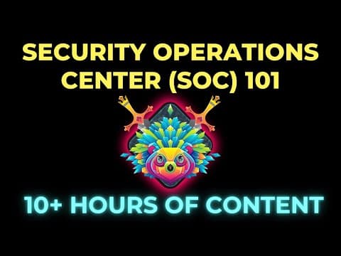 Security Operations (SOC) 101 Course - 10+ Hours of Content! thumbnail