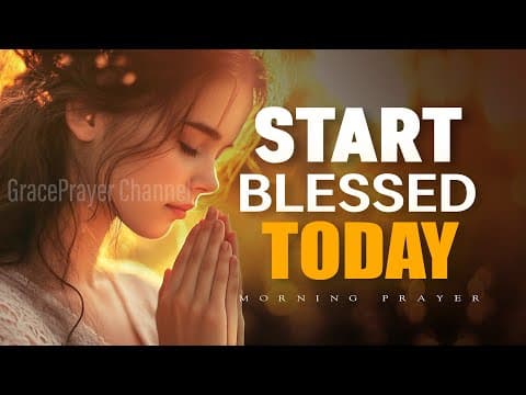 This Prayer Will Guide Your Day | Blessed Morning Prayer to Begin Today | Morning Prayer thumbnail