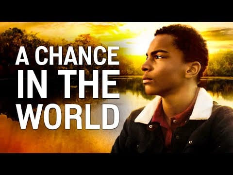 A Chance in the World | Family Drama thumbnail