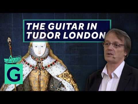 The Guitar in Tudor London - Professor Christopher Page thumbnail