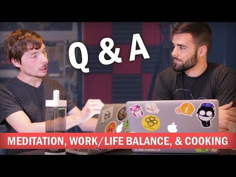 Q&A: Meditation, Balancing School and a Job, Cooking thumbnail