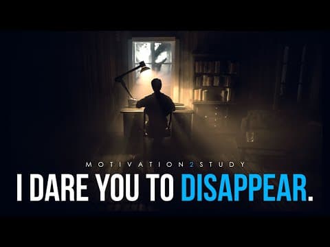 I Dare You To Disappear For 6 Months (Study Motivation) thumbnail