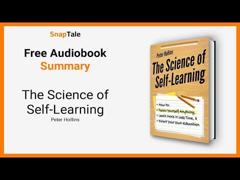 The Science of Self-Learning by Peter Hollins: 10 Minute Summary thumbnail