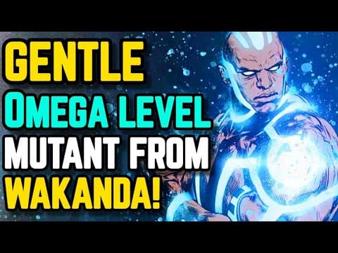 Gentle Origin - This Wakandian Mutant Is So Powerful That He Needs Vibranium Tattoos To Seize Powers thumbnail