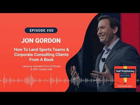 SPS 050: Using a Book To Land Sports Teams & Corporate Consulting Clients (Jon Gordon Interview) thumbnail