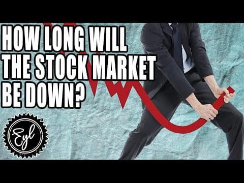 How Long Will the Stock Market Downturn Last? thumbnail