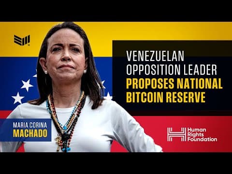 Venezuela Opposition Leader Marina Machado: National Bitcoin Reserve Proposal thumbnail