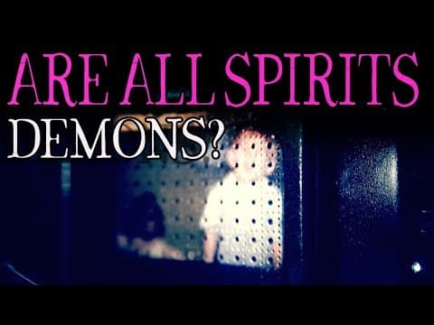 I Ask Spirits if they are all Demons. The Answer may Surprise You. Also, my Father... thumbnail