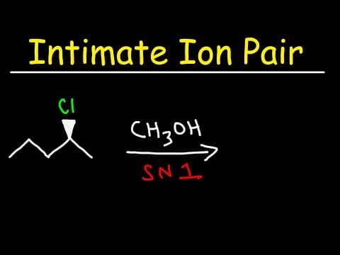 Intimate Ion Pair - Racemic Mixtures - SN1 Reaction thumbnail