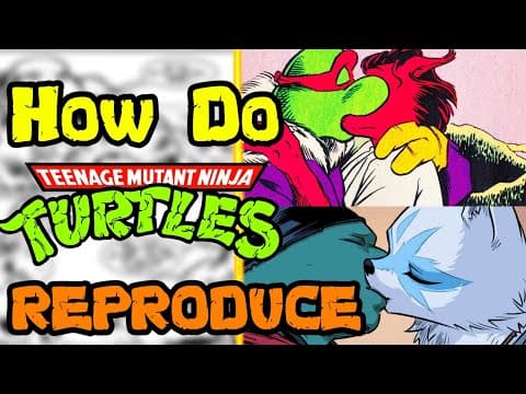 Can Teenage Mutant Ninja Turtles Reproduce? thumbnail