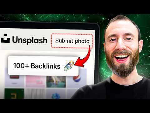 The Unsplash Backlink Hack: How to Earn 100+ Links with Free Photos thumbnail