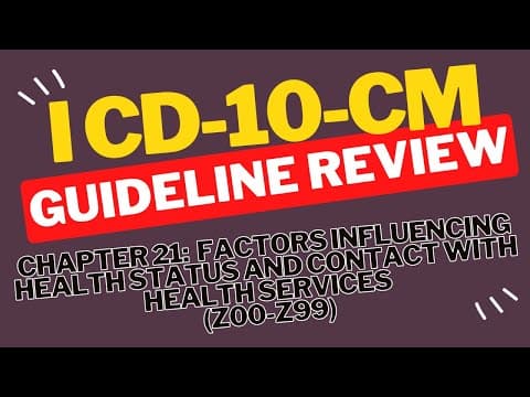 ICD-10-CM Guidelines: Chapter 21 Factors Influencing Health Status and Contact with Health Services thumbnail