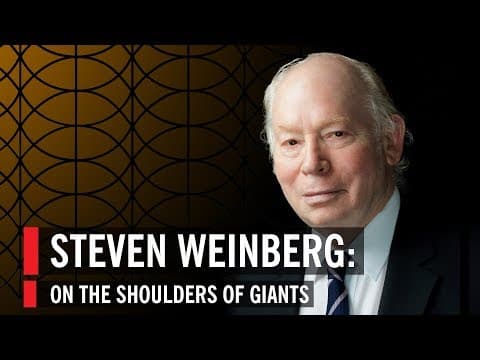 Steven Weinberg: On The Shoulders Of Giants thumbnail