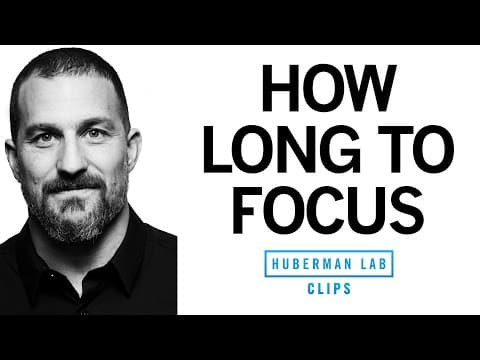 The Ideal Length of Time for Focused Work | Dr. Andrew Huberman thumbnail