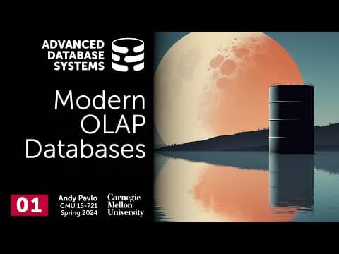 S2024 #01 - Modern OLAP Database Systems (CMU Advanced Database Systems) thumbnail