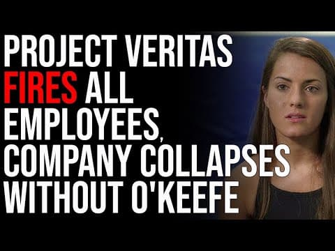 Project Veritas FIRES ALL EMPLOYEES, Company COLLAPSES Without James O'Keefe thumbnail