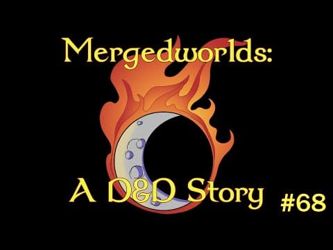Mergedworlds - A Dungeons & Dragons Storytelling #68 thumbnail