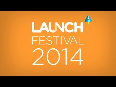 Launch Festival 2014 - Session 3 - Day 1 thumbnail