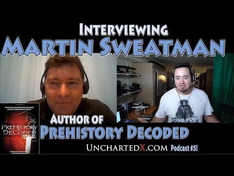 Interviewing Martin Sweatman, author of 'Prehistory Decoded' - UnchartedX Podcast #5 thumbnail
