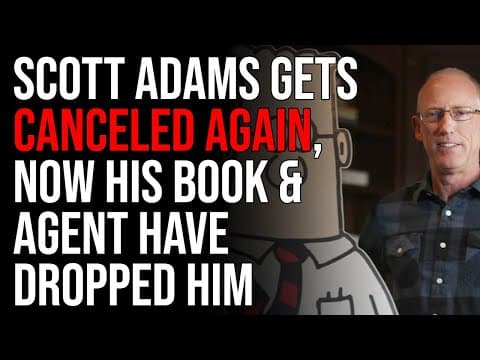 Scott Adams Gets CANCELED AGAIN, Now His Book & Agent Have Dropped Him thumbnail