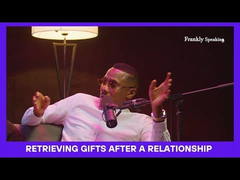 Retrieving Gifts at the end of a relationship Ft Sexy Steel - S2E6 | The Frankly Speaking Podcast thumbnail