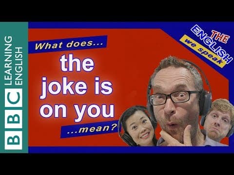 What does 'the joke is on you' mean? thumbnail