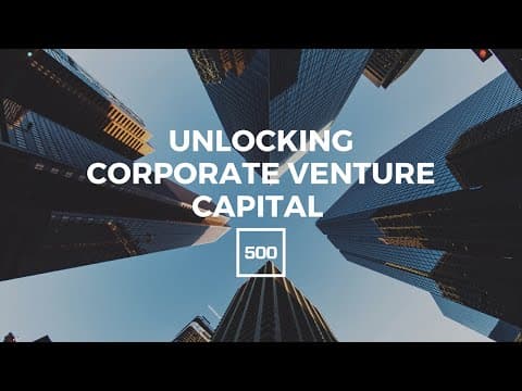 [VC Unlocked] 500 Startups' 2019 CVC Report thumbnail