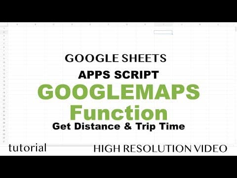 GOOGLEMAPS Function - Google Sheets Tutorial - How to Get Distance & Time Live Data to Spreadsheets thumbnail
