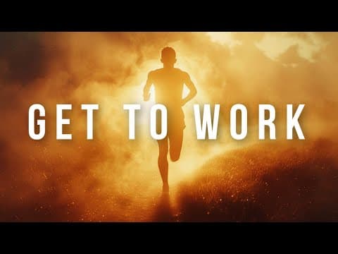 GET TO WORK | Motivational Speech Compilation thumbnail