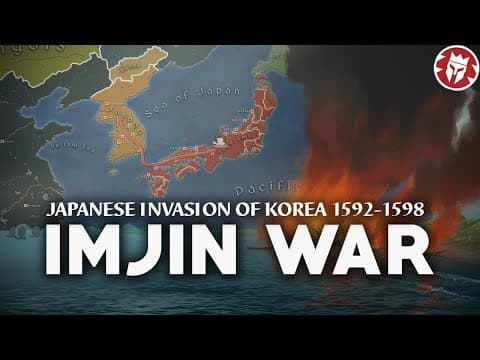 Imjin War - Japanese Invasion of Korea 1592-1598 - 4K DOCUMENTARY thumbnail