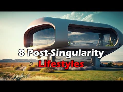 What Are Post-Singularity Lifestyles and Key AI Tools? thumbnail