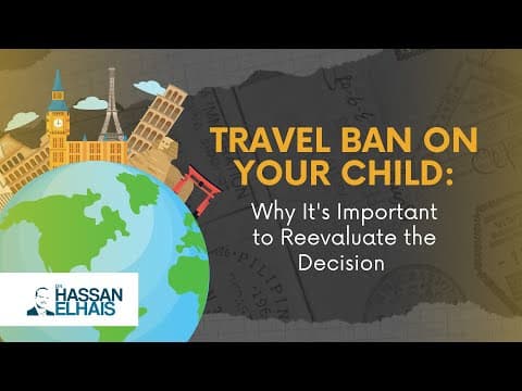 Travel Ban on Your Child: Why It's Important to Reevaluate the Decision thumbnail