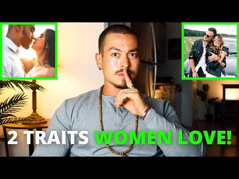2 TRAITS ALL WOMEN DESIRE IN MEN! (You Already Have These...) thumbnail