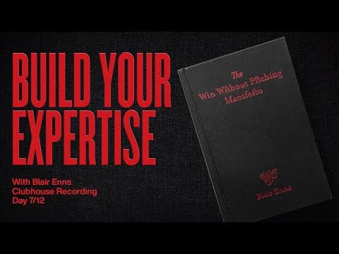 Focus To Build Expertise Rapidly: Win Without Pitching Clubhouse Recording 7/12 thumbnail