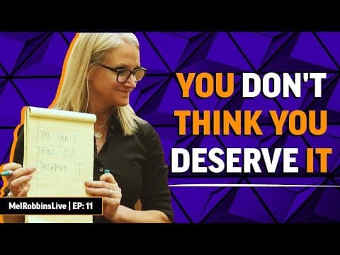You Don't Think You Deserve It | Mel Robbins thumbnail