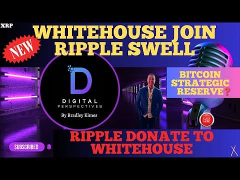 XRP- Whitehouse Joins Swell - When Bitcoin Strategic Reserve? - Ripple Donate To Whitehouse thumbnail