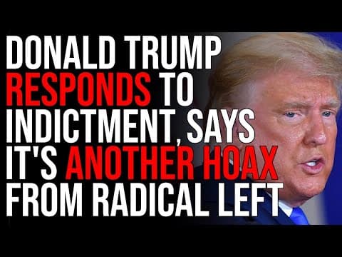 Donald Trump RESPONDS To Indictment, Says It's Another Hoax From 'RADICAL LEFT Democrats' thumbnail