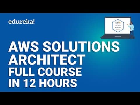 AWS Full Course - Solutions Architect [12 Hours] | AWS Certified Solutions Architect [2024] |Edureka thumbnail