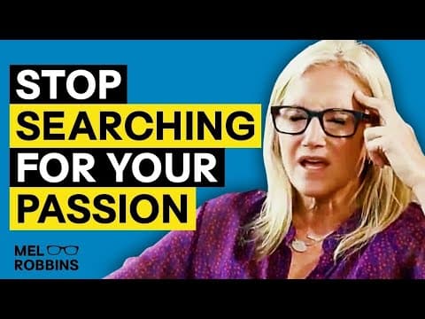 STOP Searching For Your Passion and Do This Instead | Mel Robbins thumbnail