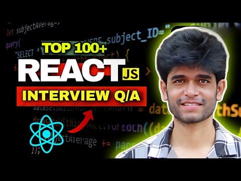 Top 100 React JS Interview Questions and Answers | 2024 thumbnail