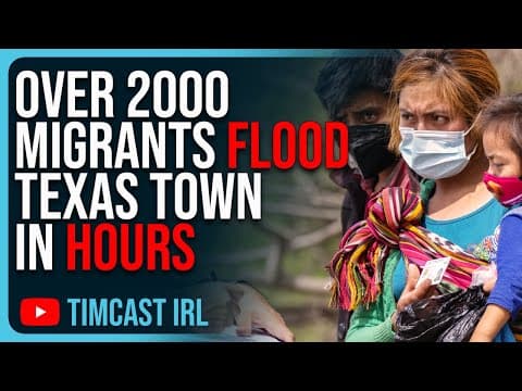 Over 2000 Migrants FLOOD Texas Town In Hours, Mass Migration IS DESTROYING The Economy thumbnail