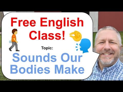 Free English Class! Topic: Sounds Our Bodies Make! 🤏👃🏽🗣️ thumbnail