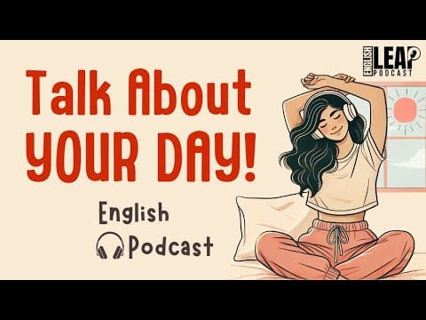 English Podcast For Learning English | Talk About Your Day in English | English Leap Podcast thumbnail