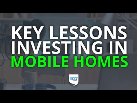 4 Key Lessons Learned From Investing in Mobile Homes | Daily Podcast thumbnail