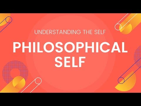 The Self From Various Philosophical Perspectives / Philosophical Self - Understanding the Self thumbnail