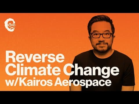 Cutting Edge Climate Tech | Fighting Global Warming & Greenhouse Gasses with Kairos Aerospace thumbnail