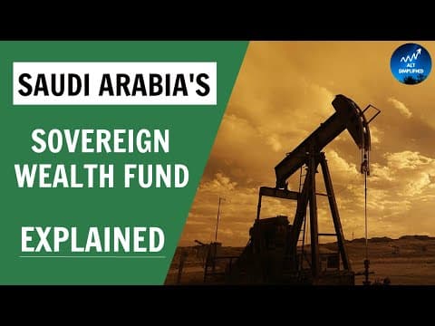 Saudi Arabia: Explaining one of the world's largest Sovereign Wealth Funds thumbnail