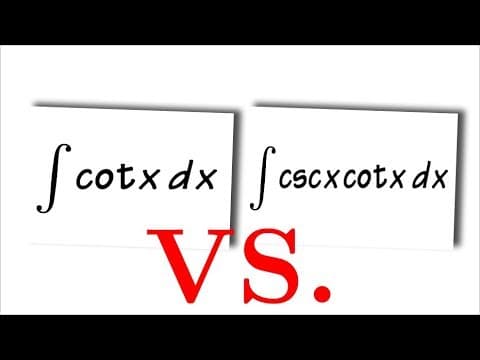 What Is the Integral of Cotangent and Cosecant Functions? thumbnail